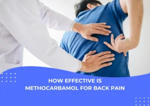 How Effective Is Methocarbamol for Back Pain